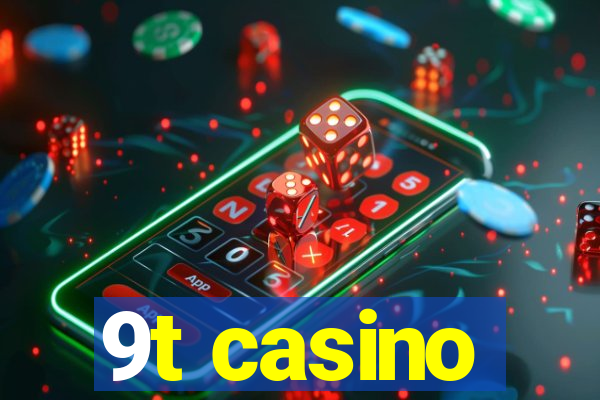 9t casino